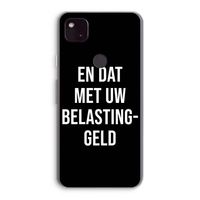 Belastinggeld - Zwart: Google Pixel 4a 5G Transparant Hoesje Belastinggeld - Zwart: Google Pixel 4a 5G Transparant Hoesje