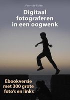 Digitaal fotograferen in een oogwenk - Peter de Ruiter - ebook