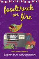 Foodtruck on Fire - Saskia M.N. Oudshoorn - ebook