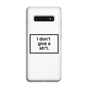 Don't give a shit: Samsung Galaxy S10 4G Transparant Hoesje