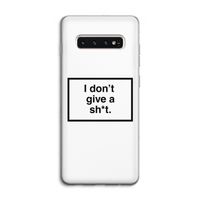 Don't give a shit: Samsung Galaxy S10 4G Transparant Hoesje