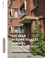 100 jaar nieuwe Haagse school (Hardback) 100 jaar nieuwe Haagse school (Hardback)