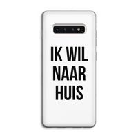 Ik wil naar huis: Samsung Galaxy S10 4G Transparant Hoesje