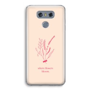 Where flowers bloom: LG G6 Transparant Hoesje