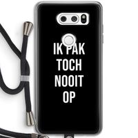 Ik pak nooit op - Zwart: LG V30 Transparant Hoesje met koord