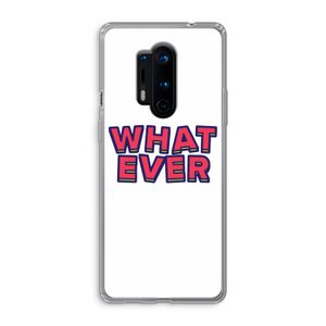 Whatever: OnePlus 8 Pro Transparant Hoesje