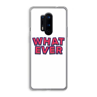 Whatever: OnePlus 8 Pro Transparant Hoesje