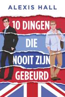 10 dingen die nooit zijn gebeurd - Alexis Hall - ebook