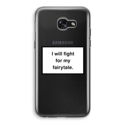 Fight for my fairytale: Samsung Galaxy A5 (2017) Transparant Hoesje