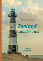 Zeeland zonder ruis (Hardback)