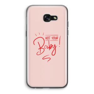 Not Your Baby: Samsung Galaxy A5 (2017) Transparant Hoesje