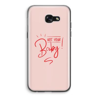 Not Your Baby: Samsung Galaxy A5 (2017) Transparant Hoesje