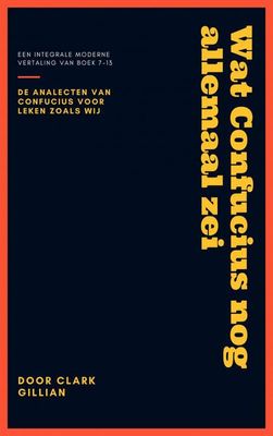 Wat Confucius nog allemaal zei - Clark Gillian - Paperback (9789464186055) Wat Confucius nog allemaal zei - Clark Gillian - Paperback (9789464186055)
