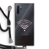 Home Is Where The Wifi Is: Samsung Galaxy Note 10 Plus Transparant Hoesje met koord