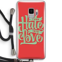 Turn hate into love: Samsung Galaxy S9 Transparant Hoesje met koord
