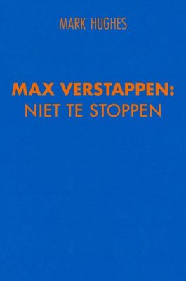 Max Verstappen: Niet te stoppen - Mark Hughes - ebook