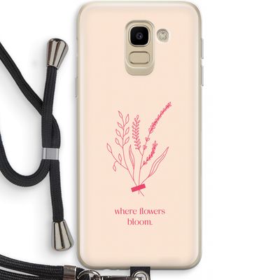 Where flowers bloom: Samsung Galaxy J6 (2018) Transparant Hoesje met koord