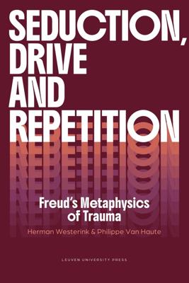 Seduction, Drive and Repetition - Herman Westerink, Philippe Van Haute - ebook