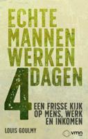 Echte mannen werken 4 dagen (Paperback)
