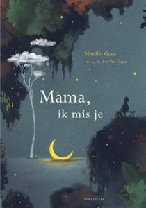 Mama, ik mis je (Hardback)