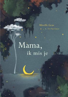 Mama, ik mis je (Hardback)