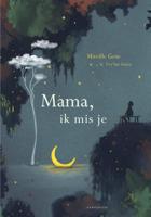 Mama, ik mis je (Hardback)
