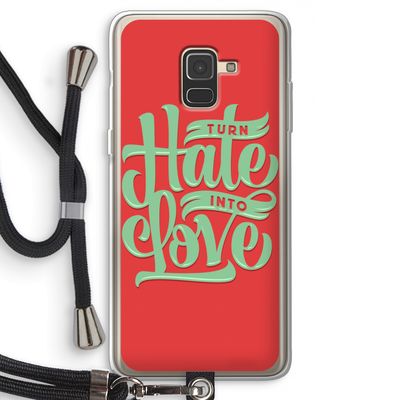Turn hate into love: Samsung Galaxy A8 (2018) Transparant Hoesje met koord