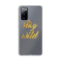 Stay wild: Samsung Galaxy S20 FE / S20 FE 5G Transparant Hoesje