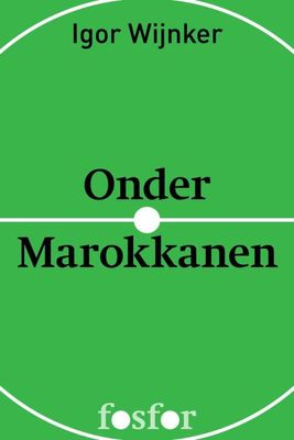 Onder Marokkanen - Igor Wijnker - ebook