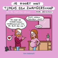 Je hoort wat tijdens een zwangerschap (Paperback)