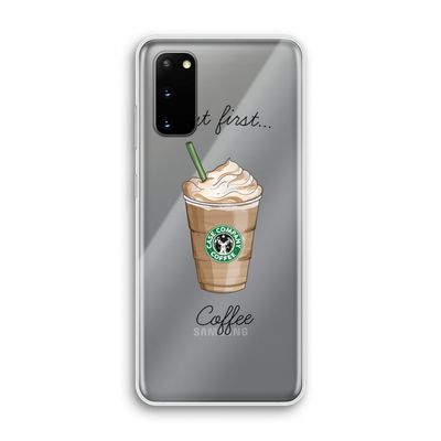 But first coffee: Samsung Galaxy S20 Transparant Hoesje