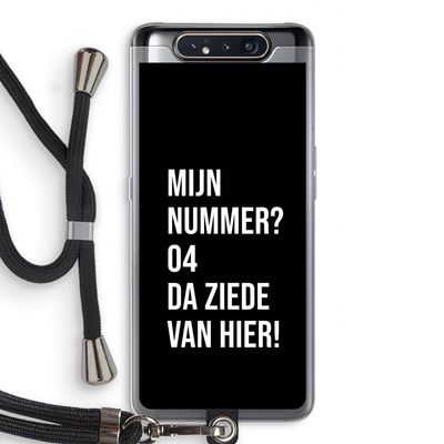 Da ziede van hier - Zwart: Samsung Galaxy A80 Transparant Hoesje met koord