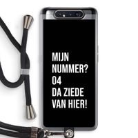 Da ziede van hier - Zwart: Samsung Galaxy A80 Transparant Hoesje met koord
