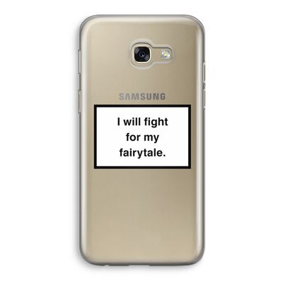 Fight for my fairytale: Samsung Galaxy A5 (2017) Transparant Hoesje