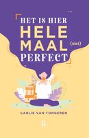 Het is hier helemaal (niet) perfect! - Carlie van Tongeren - ebook - thumbnail