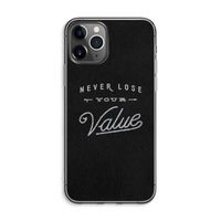 Never lose your value: iPhone 11 Pro Max Transparant Hoesje Never lose your value: iPhone 11 Pro Max Transparant Hoesje