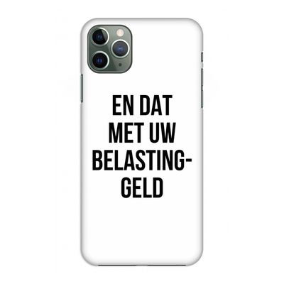 Belastinggeld: Volledig geprint iPhone 11 Pro Max Hoesje