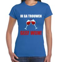 Vrijgezellen T-shirt voor dames - blauw - Ik ga trouwen geef wijn - vrijgezellenfeest