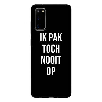 Ik pak nooit op - Zwart: Samsung Galaxy S20 Tough Case