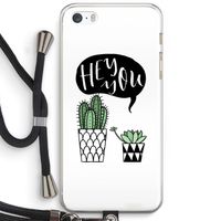 Hey you cactus: iPhone 5 / 5S / SE Transparant Hoesje met koord