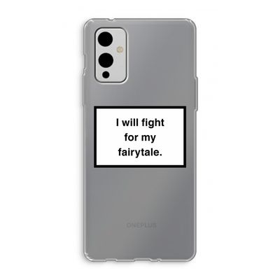 Fight for my fairytale: OnePlus 9 Transparant Hoesje
