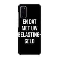 Belastinggeld - Zwart: Volledig geprint Samsung Galaxy S20 Hoesje