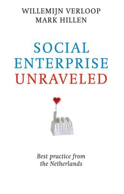 Social enterprise unraveled - Willemijn Verloop, Mark Hillen - ebook