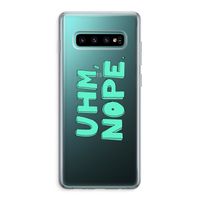 UHM, NOPE.: Samsung Galaxy S10 Plus Transparant Hoesje