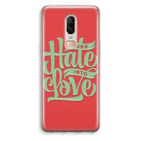 Turn hate into love: OnePlus 6 Transparant Hoesje