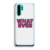 Whatever: Huawei P30 Pro Transparant Hoesje