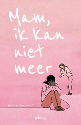 Mam, ik kan niet meer (Paperback)