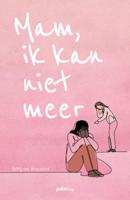 Mam, ik kan niet meer (Paperback)