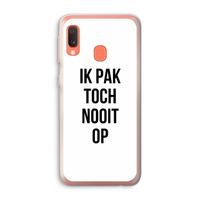 Ik pak nooit op: Samsung Galaxy A20e Transparant Hoesje