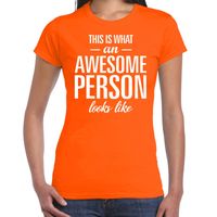 Awesome person / persoon cadeau t-shirt oranje dames